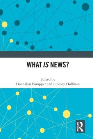 Kniha What IS News? Donnalyn Pompper