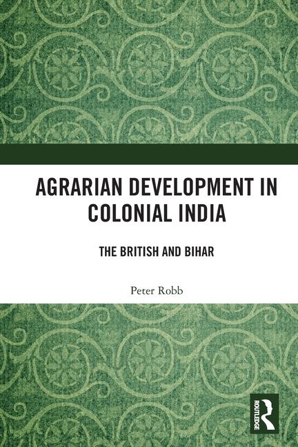 Knjiga Agrarian Development in Colonial India Robb