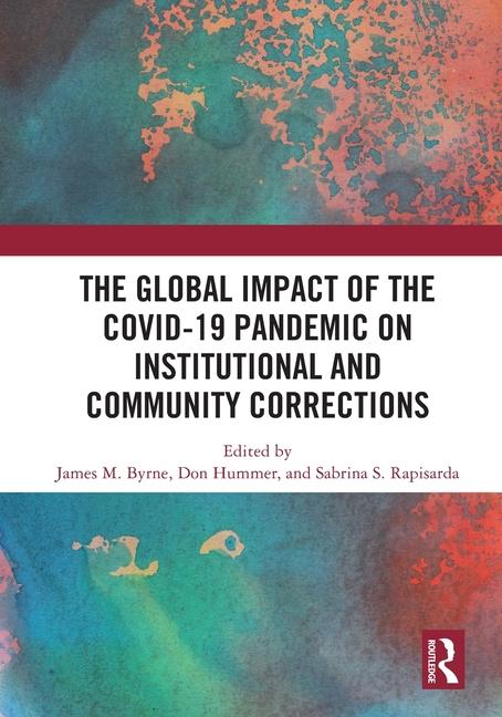 Buch Global Impact of the COVID-19 Pandemic on Institutional and Community Corrections James M. Byrne