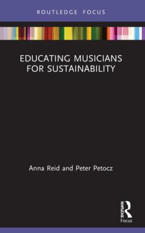 Könyv Educating Musicians for Sustainability Reid