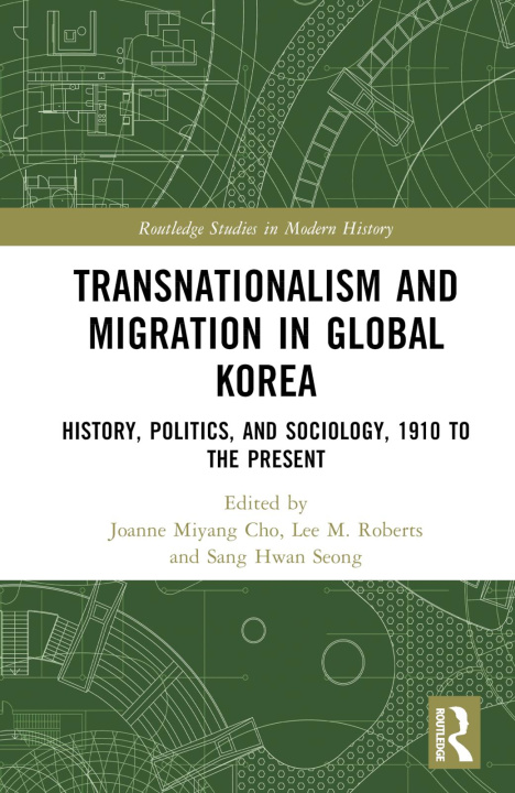 Knjiga Transnationalism and Migration in Global Korea Joanne Miyang Cho