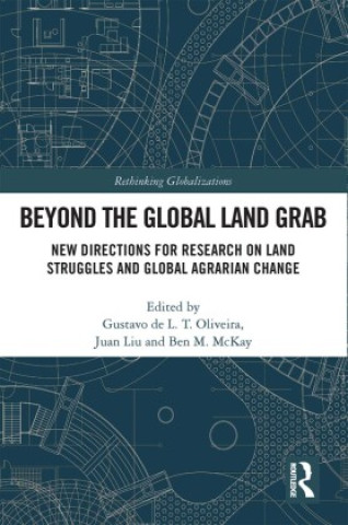 Книга Beyond the Global Land Grab Gustavo de L. T. Oliveira