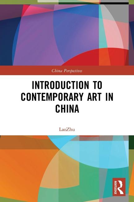 Kniha Introduction to Contemporary Art in China Lao Zhu