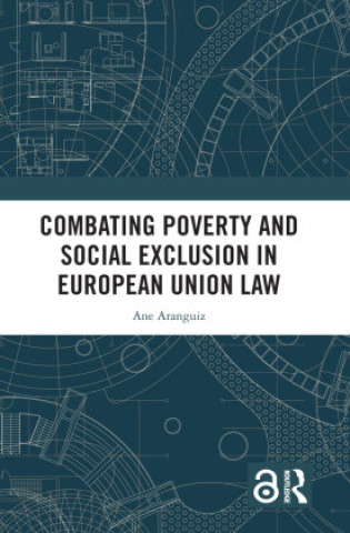 Buch Combating Poverty and Social Exclusion in European Union Law Ane Aranguiz