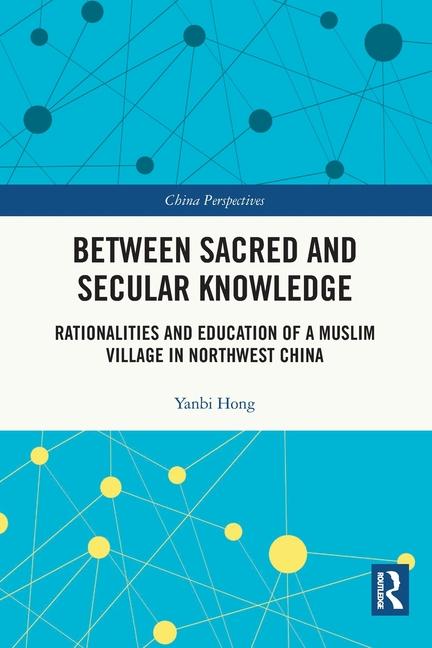 Book Between Sacred and Secular Knowledge Yanbi Hong