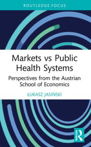 Книга Markets vs Public Health Systems Lukasz Jasinski