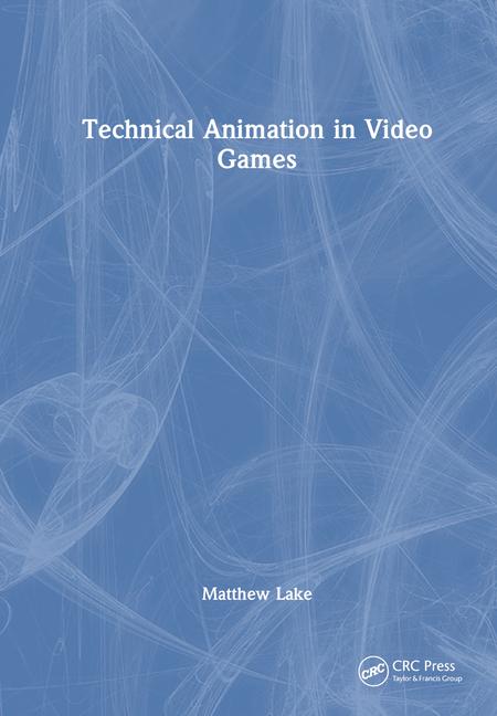 Kniha Technical Animation in Video Games Matthew Lake