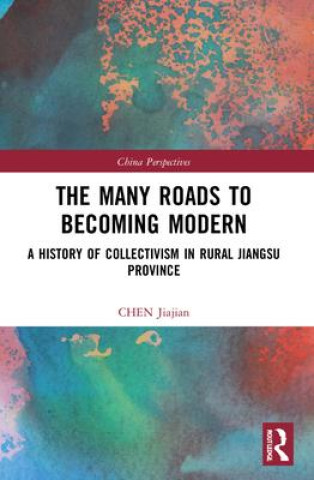 Knjiga Many Roads to Becoming Modern Chen Jiajian