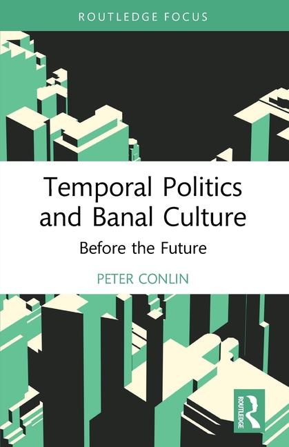 Buch Temporal Politics and Banal Culture Peter Conlin