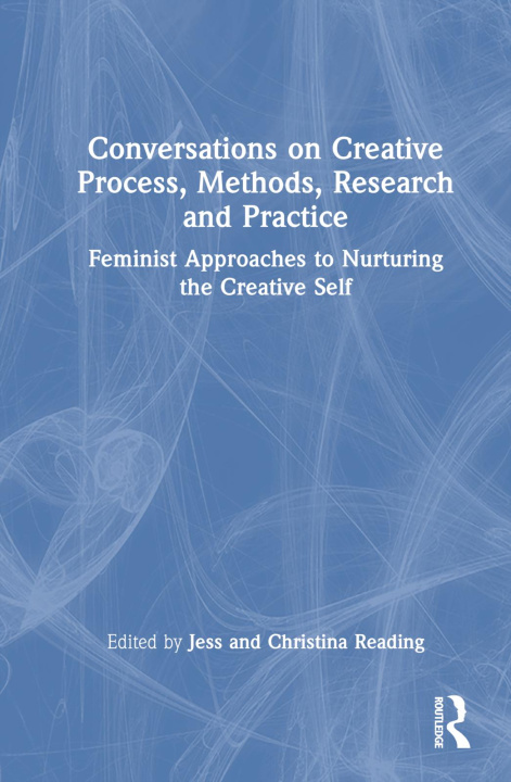 Book Conversations on Creative Process, Methods, Research and Practice Christina Reading