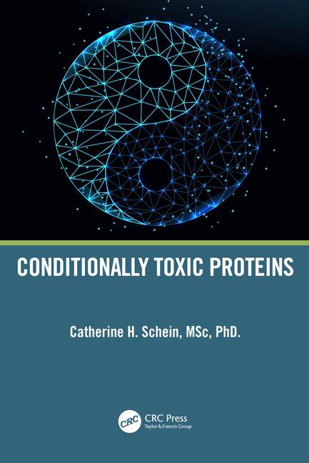 Book Conditionally Toxic Proteins Catherine H. Schein