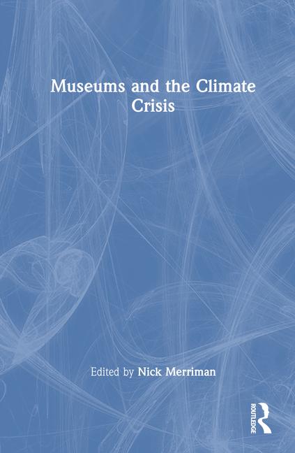 Knjiga Museums and the Climate Crisis Nick Merriman