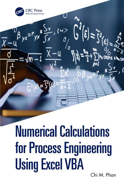 Knjiga Numerical Calculations for Process Engineering Using Excel VBA Chi M. Phan