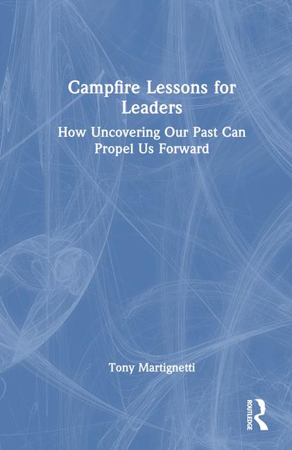 Buch Campfire Lessons for Leaders Tony Martignetti