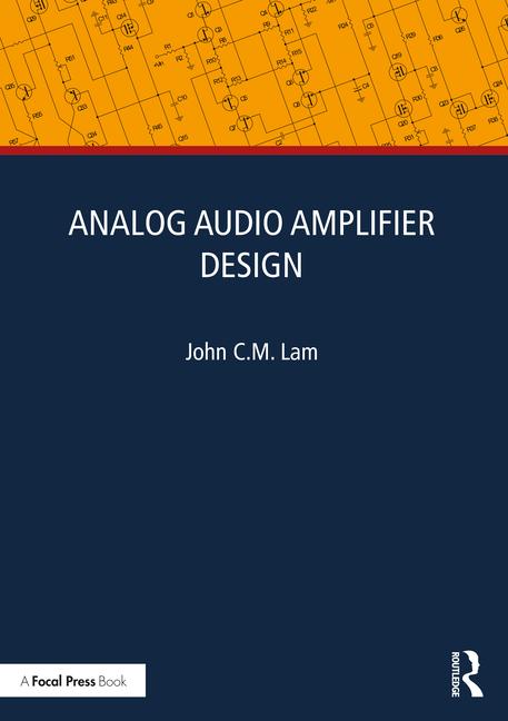 Kniha Analog Audio Amplifier Design John C.M. Lam