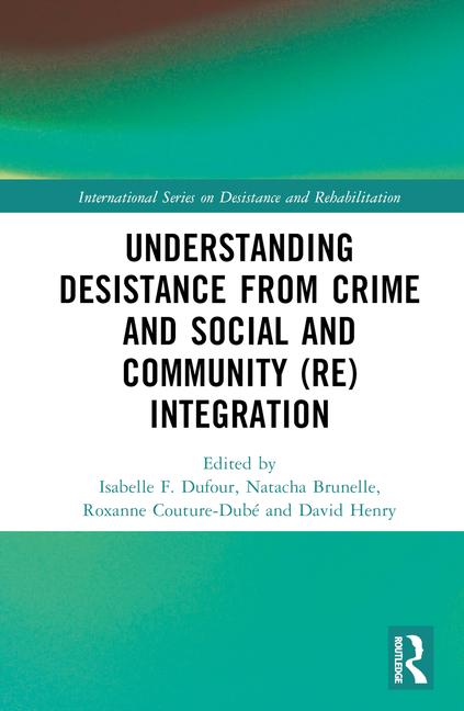 Kniha Understanding Desistance from Crime and Social and Community (Re)integration 