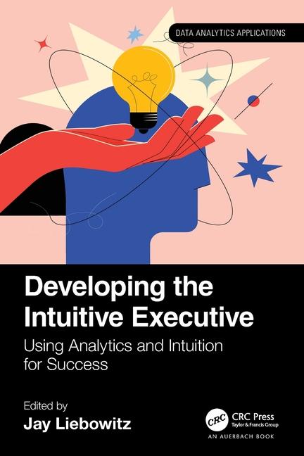 Knjiga Developing the Intuitive Executive Jay Liebowitz