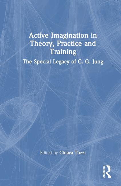 Knjiga Active Imagination in Theory, Practice and Training Chiara Tozzi