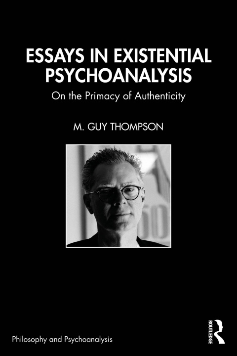Book Essays in Existential Psychoanalysis M Guy Thompson