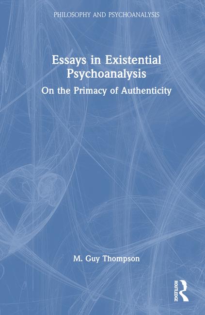 Book Essays in Existential Psychoanalysis M Guy Thompson