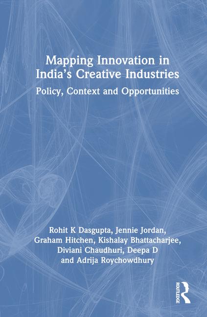 Kniha Mapping Innovation in India's Creative Industries Dasgupta