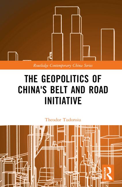 Βιβλίο Geopolitics of China's Belt and Road Initiative Tudoroiu