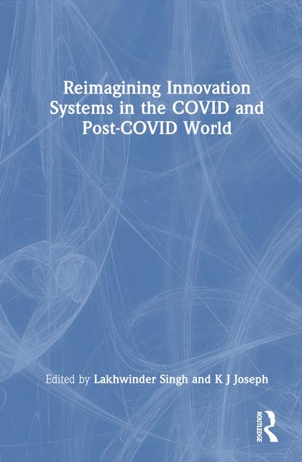Knjiga Reimagining Innovation Systems in the COVID and Post-COVID World Lakhwinder Singh