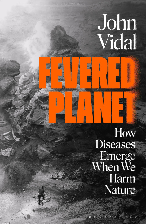 Könyv Fevered Planet : How Diseases Emerge When We Harm Nature 