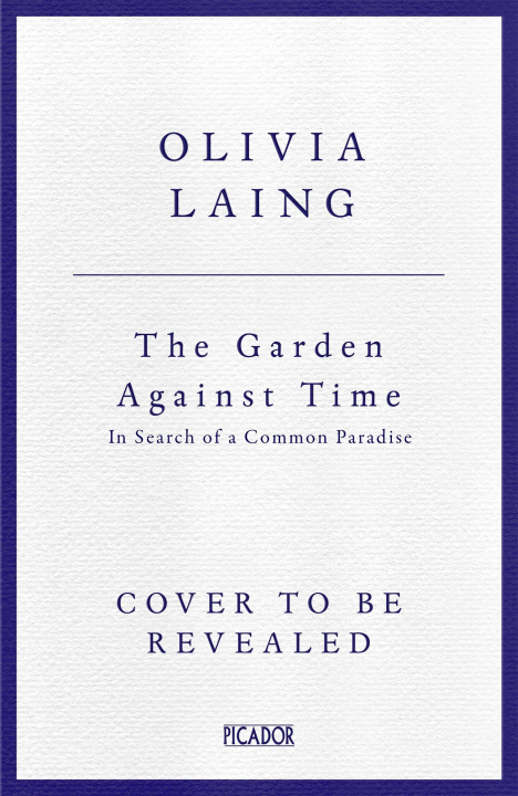 Kniha Garden Against Time Olivia Laing