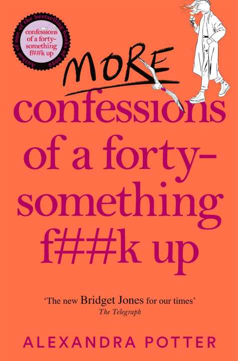 Knjiga More Confessions of a Forty-Something F**k Up Alexandra Potter