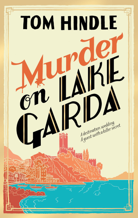 Könyv Murder on Lake Garda Tom Hindle