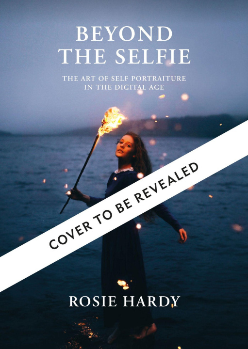 Kniha Beyond the Selfie Rosie Hardy