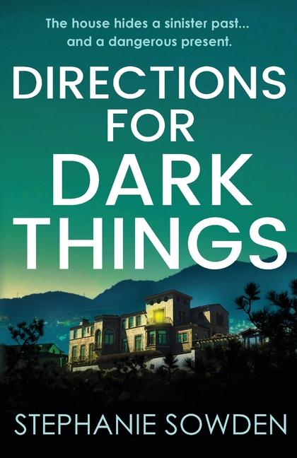 Knjiga Directions for Dark Things Stephanie Sowden