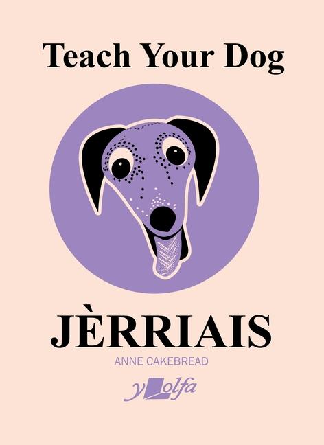 Книга Teach Your Dog Jerriais Anne Cakebread