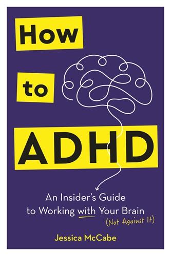Книга How to ADHD McCabe Jessica McCabe