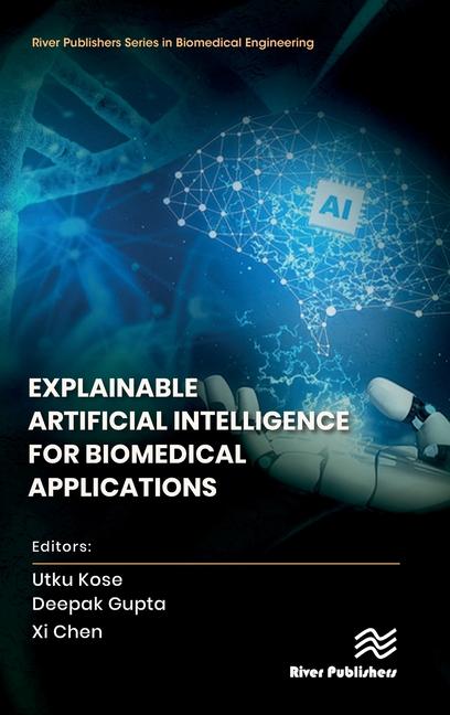 Book Explainable Artificial Intelligence for Biomedical Applications Deepak Gupta
