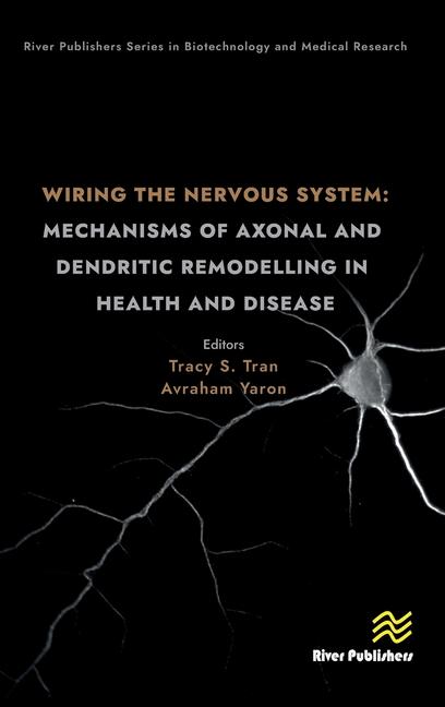 Kniha Wiring the Nervous System: Mechanisms of Axonal and Dendritic Remodelling in Health and Disease 