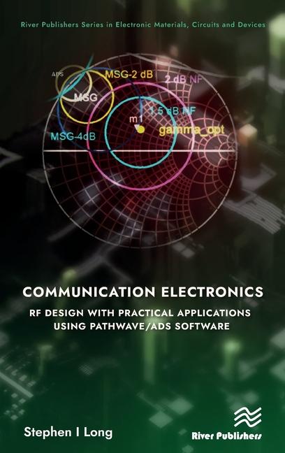 Carte Communication Electronics: RF Design with Practical Applications using Pathwave/ADS Software Stephen Long