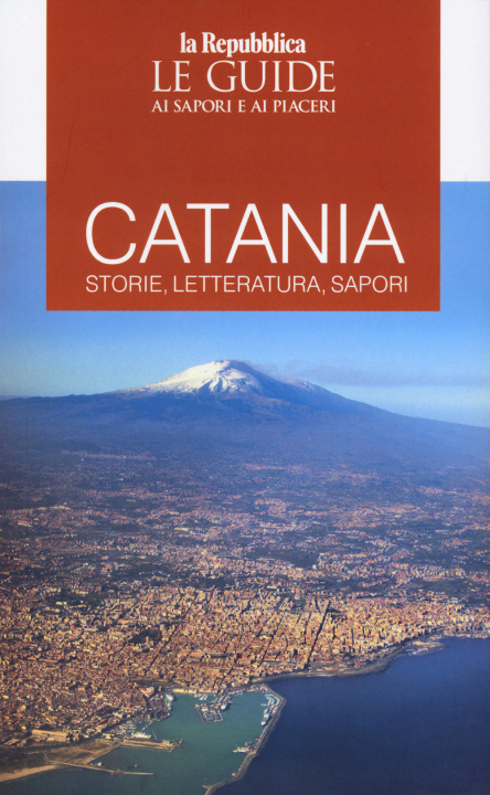 Kniha Catania. Le guide ai sapori e ai piaceri 