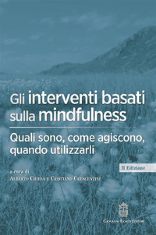 Kniha Gli interventi basati sulla mindfulness. Quali sono, come agiscono, quando utilizzarli 