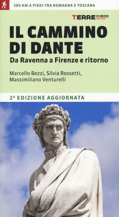 Könyv cammino di Dante. Da Ravenna a Firenze e ritorno. 300 km a piedi tra Romagna e Toscana Marcello Bezzi