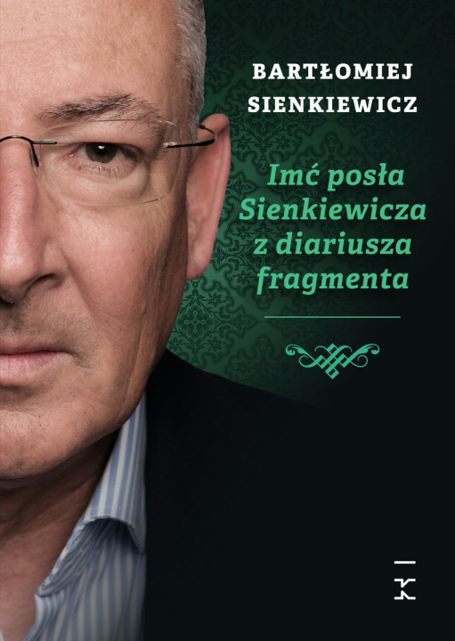 Kniha Imć posła Sienkiewicza z diariusza fragmenta Bartłomiej Sienkiewicz