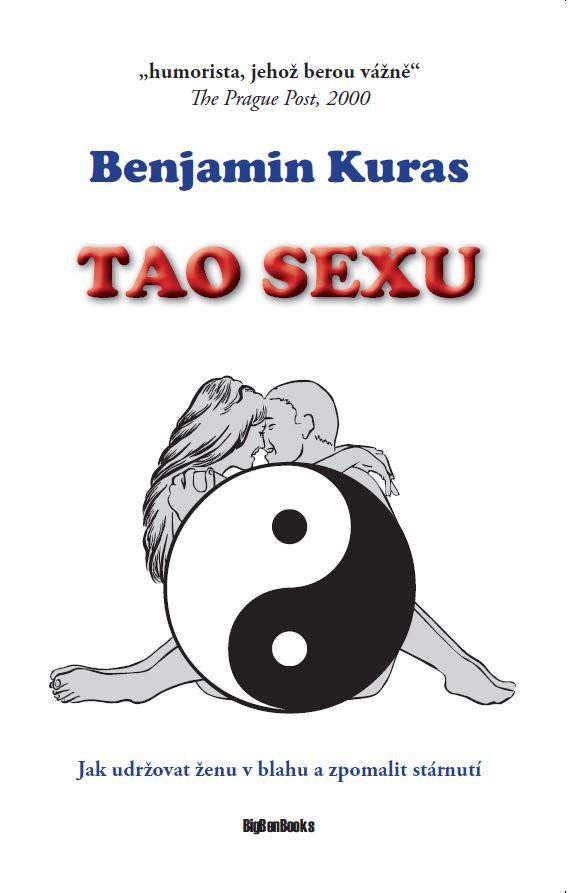 Kniha Tao sexu - Jak udržovat ženu v blahu a zpomalit stárnutí Benjamin Kuras