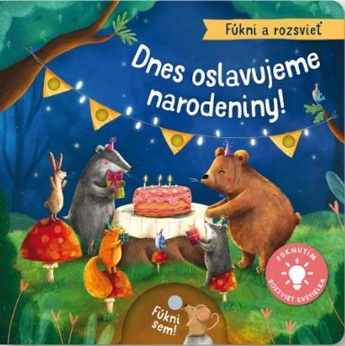 Książka Fúkni a rozsvieť Dnes oslavujeme narodeniny! 