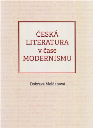 Kniha Česká literatura v čase modernismu Dobrava Moldanová