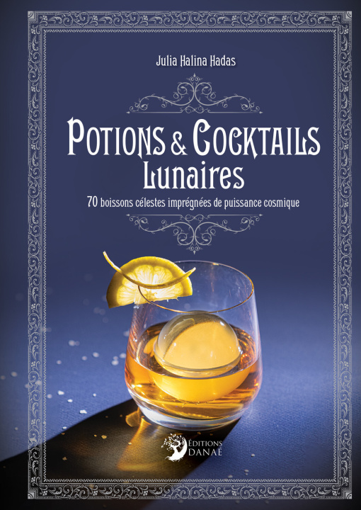 Kniha Potions et cocktails lunaires - 70 boissons célestes imprégnées de puissance cosmique Halina Hadas