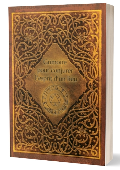Книга Grimoire pour Conjurer l'Esprit d'un Lieu SEGOUIN