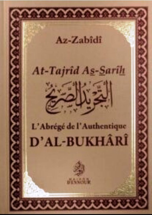 Kniha L’ABREGE DE L’AUTHENTIQUE D’AL BUKHARI AT TAJRID A-SARIH Az-Zabîdî