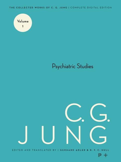 Carte Collected Works of C. G. Jung, Volume 1 – Psychiatric Studies C. G. Jung