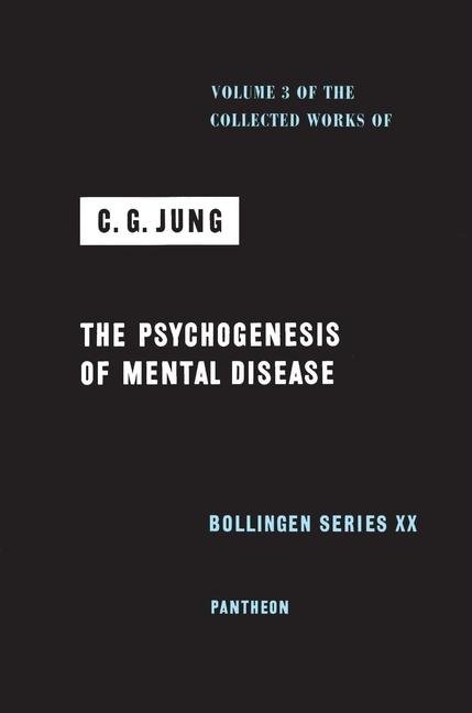 Carte Collected Works of C. G. Jung, Volume 3 – The Psychogenesis of Mental Disease C. G. Jung